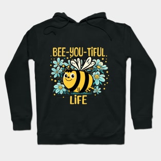 Bee-You-Tiful Life Hoodie